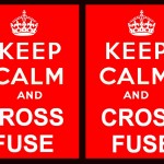 Keep Calm And Cross Fuse