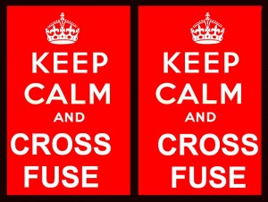 Keep Calm And Cross Fuse